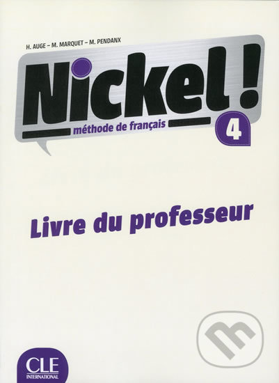 Nickel! 4: Guide pédagogique - Helene Auge, Cle International, 2018