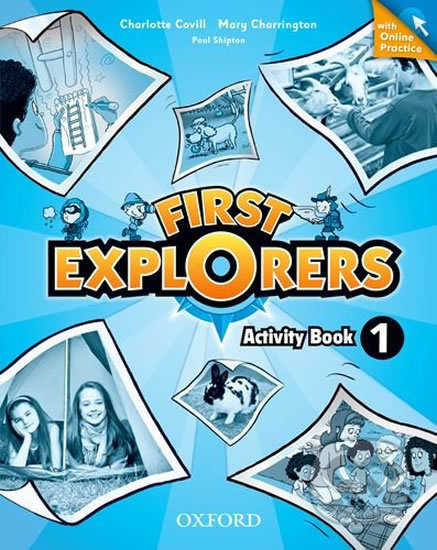 First Explorers 1: Activity Book with Online Practice - Charlotte Covill, Oxford University Press, 2014