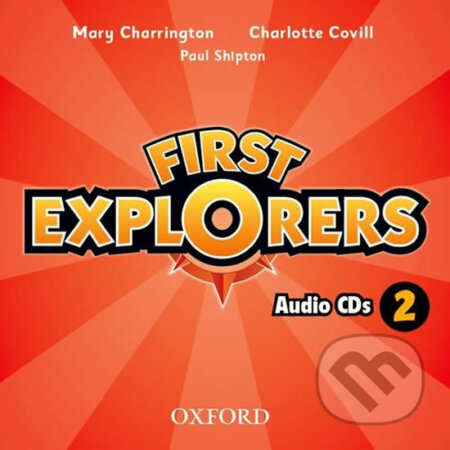First Explorers 2: Class Audio CDs /2/ - Charlotte Covill, Oxford University Press, 2012