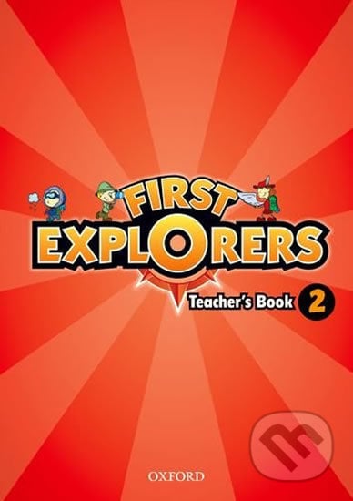 First Explorers 2: Teacher´s Book - Charlotte Covill, Oxford University Press, 2012