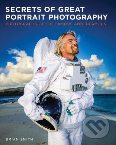 Secrets of Great Portrait Photography - Brian Smith, Pearson, 2012