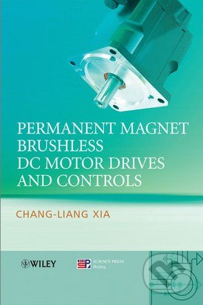 Permanent Magnet Brushless DC Motor Drives and Controls - Chang-liang Xia, John Wiley & Sons, 2012