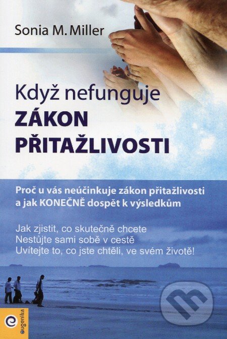 Když nefunguje zákon přitažlivosti - Sonia M. Miller, Eugenika, 2012