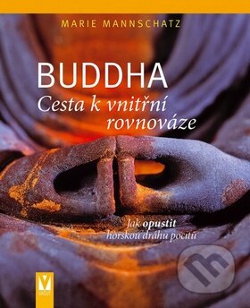 Buddha - Cesta k vnitřní rovnováze - Marie Mannschatz, Vašut, 2012