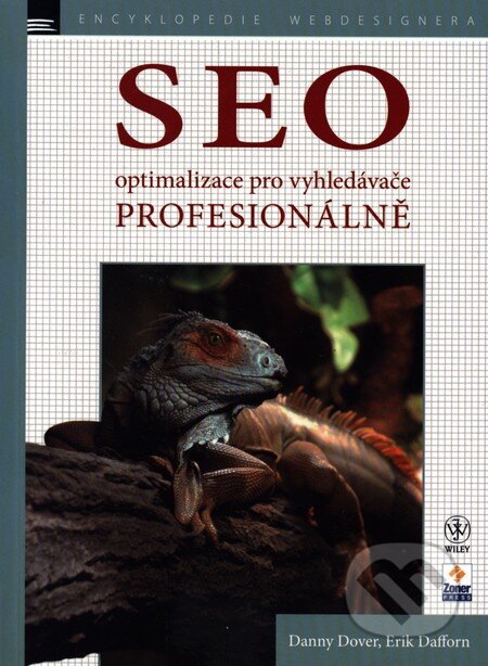 SEO – Optimalizace pro vyhledávače profesionálně - Danny Dover, Erik Dafforn, Zoner Press, 2012