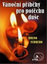 Vánoční příběhy pro potěchu duše - Bruno Ferrero, Portál, 2014