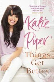 Kniha: Things Get Better (Katie Piper). Quercus, 2012