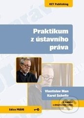 Praktikum z ústavního práva - Vlastislav Man, Karel Schelle, Key publishing, 2012