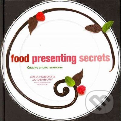 Food Presenting Secrets - Jo Denbury, Apple Pub Co, 2010