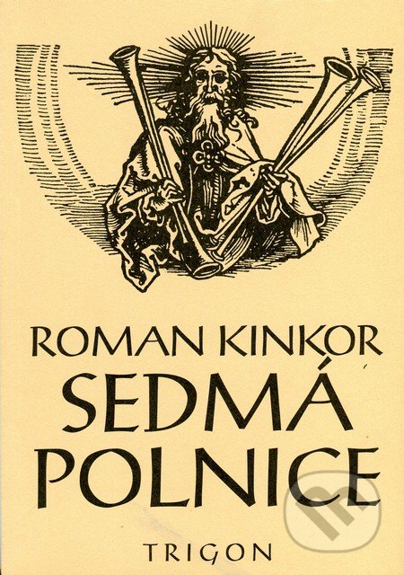 Sedmá polnice - Roman Kinkor, Trigon, 2011