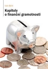 Kapitoly o finanční gramotnosti - Ivan Bertl, Triton, 2012