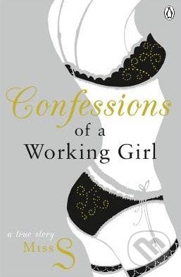 Confessions of a Working Girl - Miss S, Michael Joseph, 2012