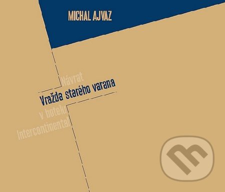 Vražda starého Varana - Michal Ajvaz, Druhé město, 2012