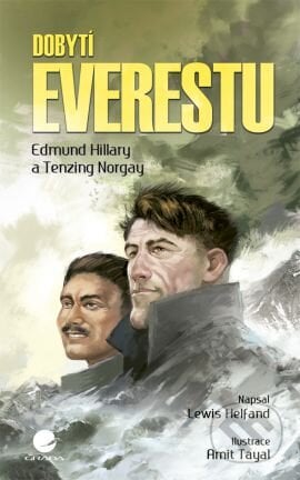 Dobytí Everestu - Hillary Edmund, Norgay Tenzing, Grada, 2011