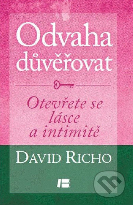 Odvaha důvěřovat - David Richo, BETA - Dobrovský, 2012