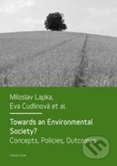 Towards an Environmental Society? - Miloslav Lapka, Eva Cudlínová, Karolinum, 2012