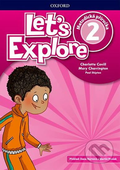 Let´s Explore: 2 Teacher´s Book (CZEch Edition) - Charlotte Covill, Oxford University Press, 2018