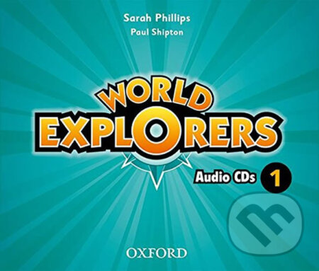 World Explorers 1: Class Audio CDs /3/ - Sarah Phillips - audiokniha z kategorie 2. stupeň