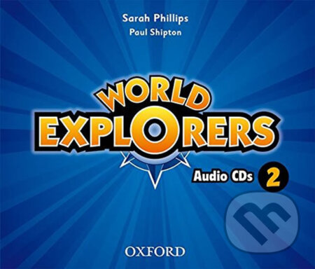 World Explorers 2: Class Audio CDs /3/ - Sarah Phillips - audiokniha z kategorie 2. stupeň