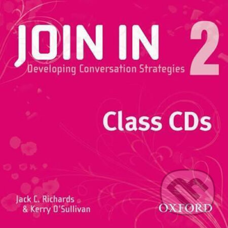Join in 2: Class Audio CDs /2/ - Jack C. Richards, Oxford University Press, 2009