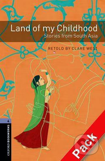 Level 4: Land of my Childhood: Stories from South Asia audio CD pack/Oxford Bookworms Library - Clare West, Oxford University Press, 2008