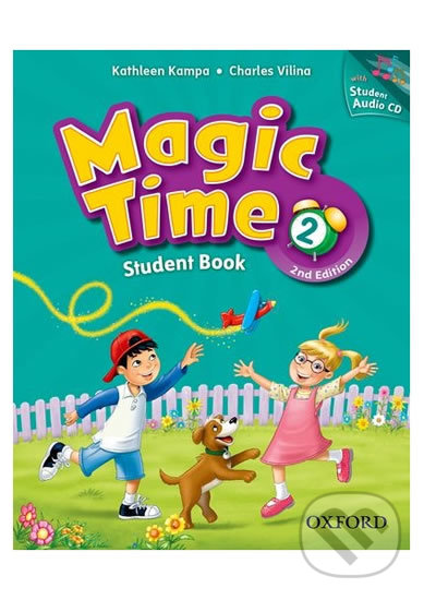 Magic Time 2: Student´s Book with Student Audio CD (2nd) - Kathleen Kampa, Oxford University Press, 2012