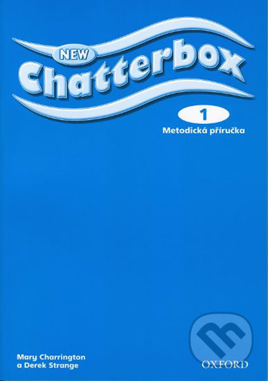 New Chatterbox 1: Metodická Příručka - Derek Strange, Oxford University Press, 2007