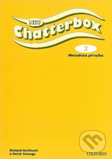 New Chatterbox 2: Metodická Příručka - Richard Northcott, Oxford University Press, 2007