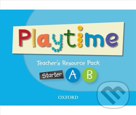 Playtime Starter: A and B Teacher´s Resource Pack - Claire Selby, Oxford University Press, 2011