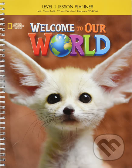 Welcome to Our World 1 Lesson Planner with Class Audio CD and Teacher&#039;s Resource CD-ROM, Cengage, 2015