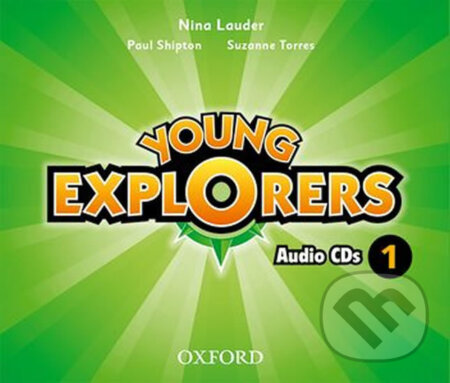 Young Explorers 1: Class Audio CDs /3/ - Nina Lauder, Oxford University Press, 2012