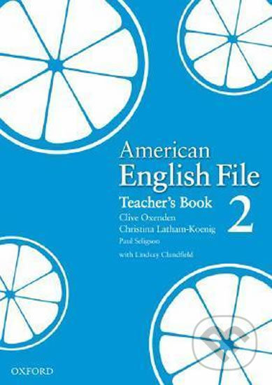 American English File 2: Teacher´s Book - Christina Latham-Koenig, Clive Oxenden - kniha z kategorie Střední školy