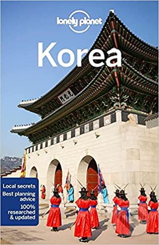 Korea - Damian Harper, MaSovaida Morgan, Thomas O&#039;Malley, Phillip Tang, Rob Whyte, Lonely Planet, 2022