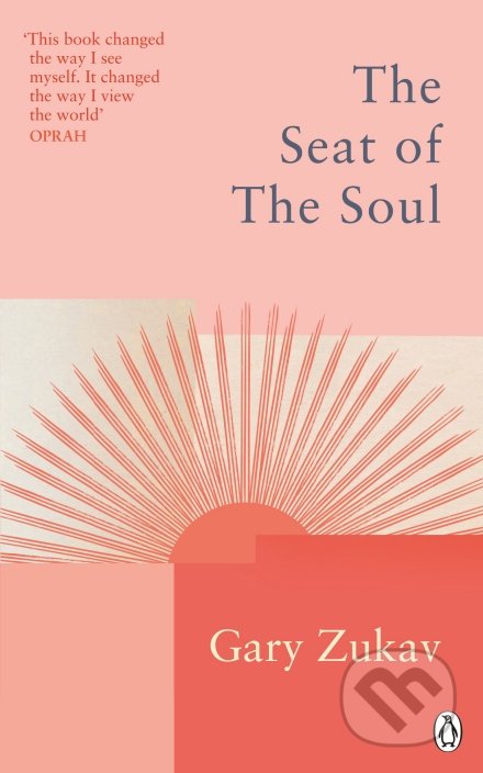 The Seat of the Soul - Gary Zukav, Ebury, 2022