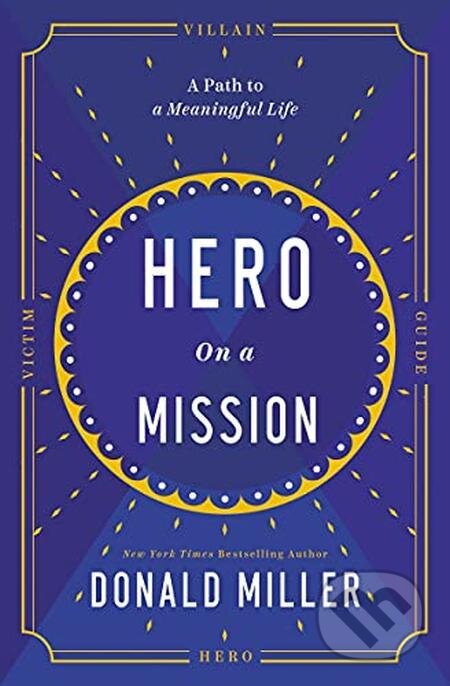 Hero on a Mission - Donald Miller, HarperCollins, 2022