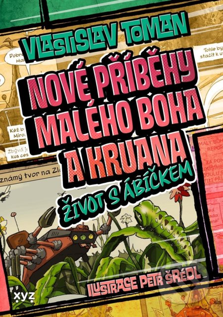 Nové příběhy Malého boha a Kruana: život s Ábíčkem - Vlastislav Toman, Petr Šrédl (ilustrátor), XYZ, 2022