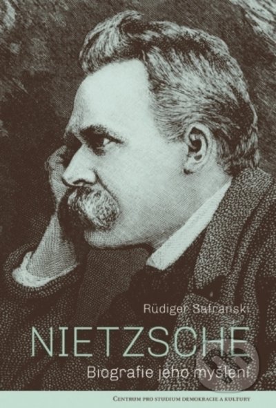 Nietzsche - Rüdiger Safranski, Centrum pro studium demokracie a kultury, 2022