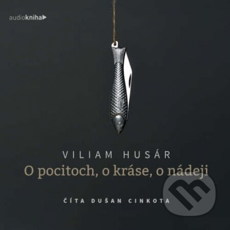 O pocitoch, o kráse, o nádeji (audiokniha) - Viliam Husár, VHML spol. s r.o., 2020