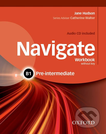 Navigate Pre-intermediate B1: Workbook without Key with Audio CD - Jane Hudson, Oxford University Press, 2015