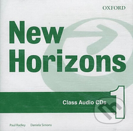 New Horizons 1: Class Audio CDs /2/ - Paul Radley, Oxford University Press, 2011