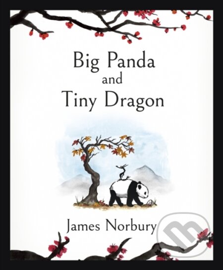 Big Panda and Tiny Dragon - James Norbury, Penguin Books, 2021