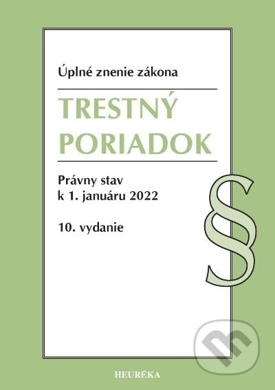 Trestný poriadok. Úzz, 10. vyd., 1/2022, Heuréka, 2022