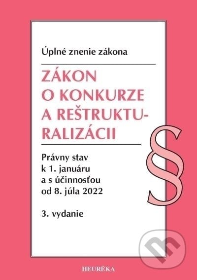 Zákon o konkurze a reštrukturalizácii. Úzz, 3. vyd., 1/2022, Heuréka, 2022