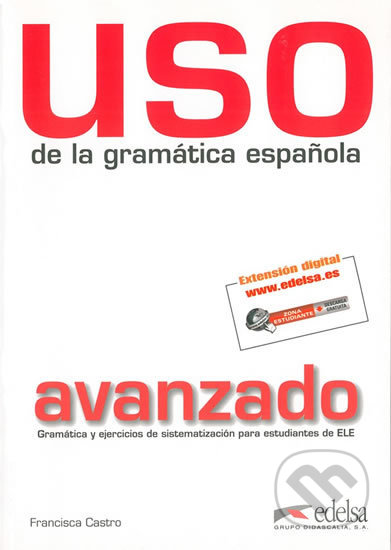 Uso de la gramática espaňola - Francisca Castro, Edelsa, 2011