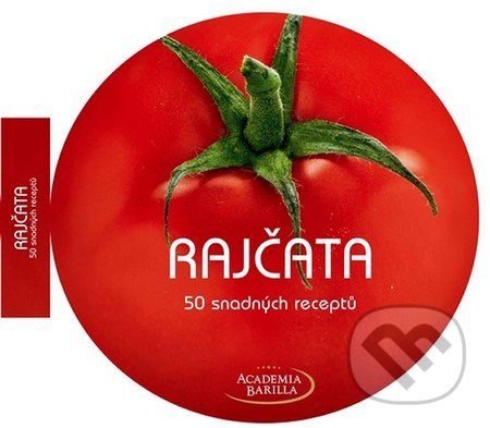 Rajčata - 50 snadných receptů, Naše vojsko CZ, 2012