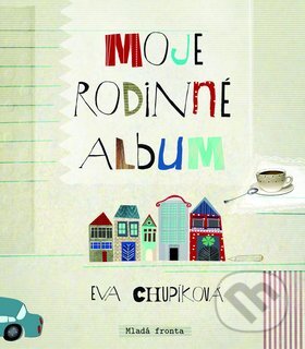 Moje rodinné album - Eva Chupíková - kniha z kategorie Omalovánky, vystřihovánky, papír