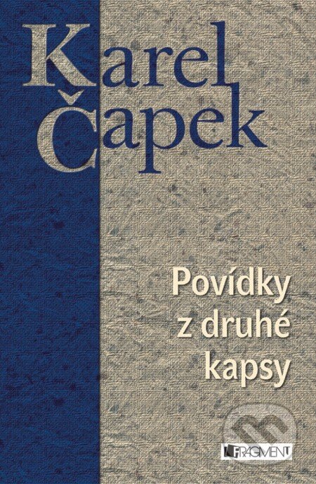 E-kniha: Karel Čapek - Povídky z druhé kapsy (Karel Čapek). Nakladatelství Fragment, 2008