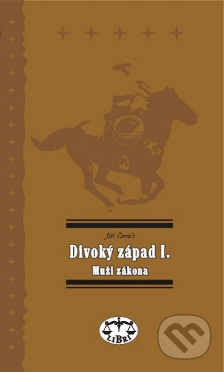 E-kniha: Divoký západ I. Muži zákona (Jiří Černík). Libri, 2001