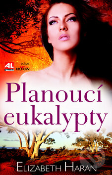 Planoucí eukalypty - Elizabeth Haran, Alpress, 2013
