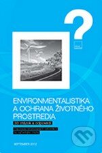 Environmentalistika a ochrana životného prostredia - 33 otázok a odpovedí - Peter Gallovič, Pavel Adamík a kol., Verlag Dashöfer, 2012